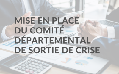Mise en place du comité départemental de sortie de crise