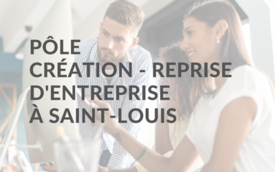 Pôle Création – Reprise d’entreprise à Saint-Louis